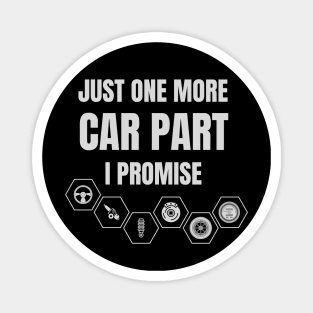 Just One More Car Part I Promise Magnet